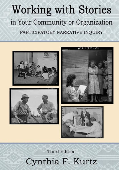 Working With Stories In Your Community Or Organization: Participatory Narrative Inquiry