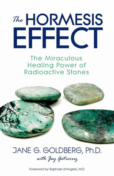 The Hormesis Effect: The Miraculous Healing Power Of Radioactive Stones