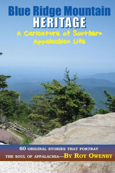 Blue Ridge Mountain Heritage: A Caricature Of Southern Appalachian Life