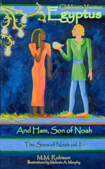 Egyptus: And Ham, Son Of Noah -- Children'S/Read-Aloud Version (The Sons Of Noah)