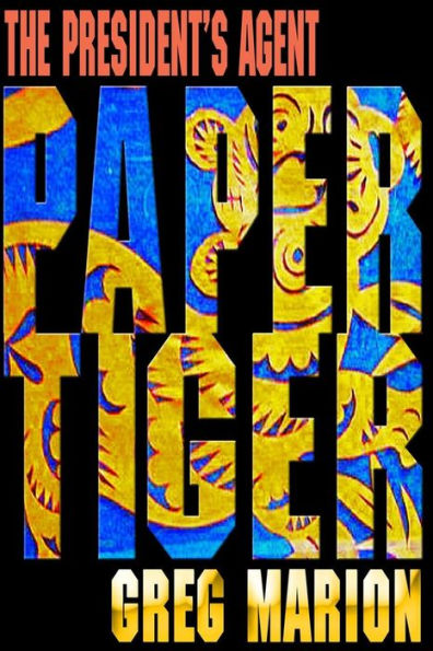 Paper Tiger (A President'S Agent Novel)