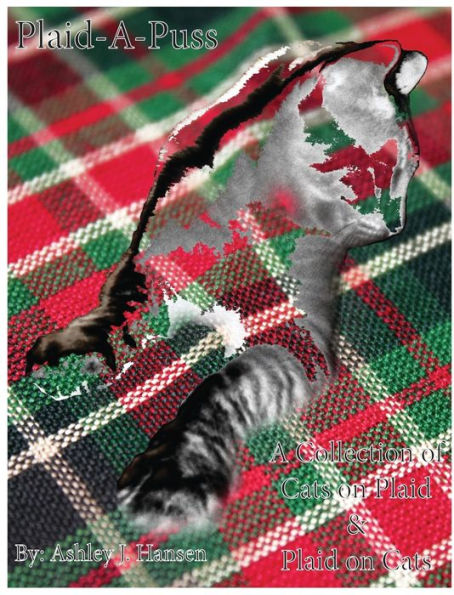 Plaid-A-Puss: A Collection Of Cats On Plaid & Plaid On Cats