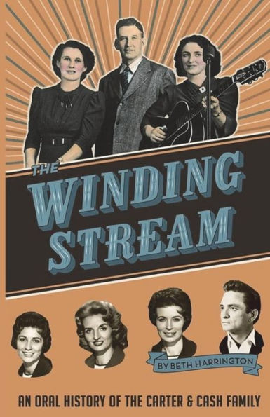 The Winding Stream: An Oral History Of The Carter And Cash Family