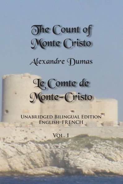The Count Of Monte Cristo: Unabridged Bilingual Edition: English-French, Vol. 1