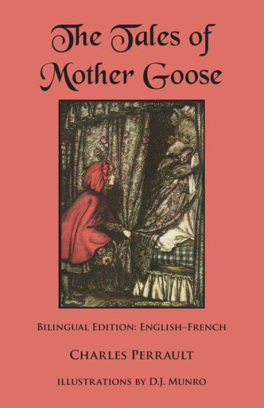 The Tales Of Mother Goose: Bilingual Edition: English-French (English And French Edition)