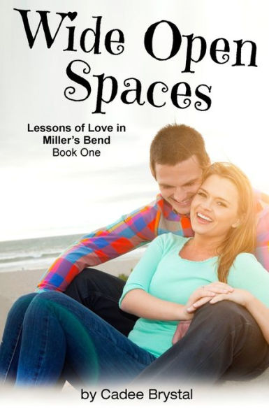 Wide Open Spaces (Lessons Of Love In Miller'S Bend)