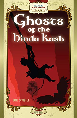 Ghosts Of The Hindu Kush: Red Hand Adventures, Book 5 (Red Hand Adventures, 5)
