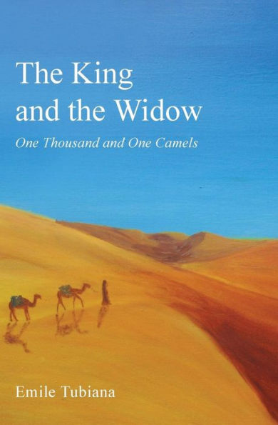 The King And The Widow: One Thousand And One Camels