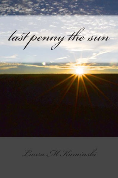 Last Penny The Sun: Poems