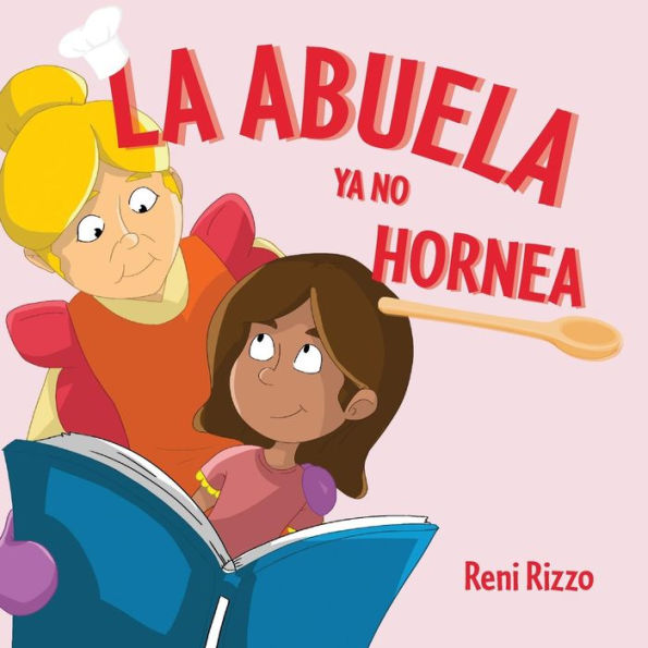 La Abuela Ya No Hornea (Spanish Edition)