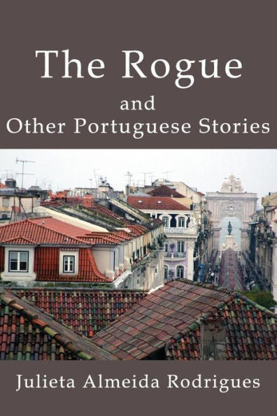 The Rogue And Other Portuguese Stories