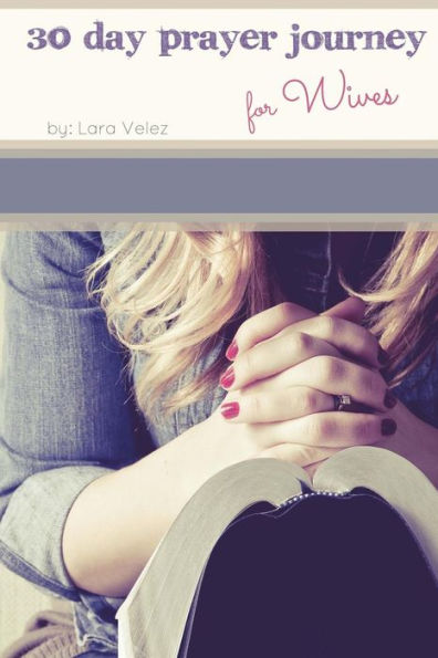 30 Day Prayer Journey For Wives