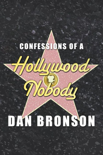 Confessions Of A Hollywood Nobody