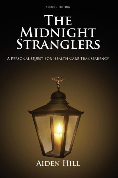 The Midnight Stranglers: A Personal Quest For Health Care Transparency