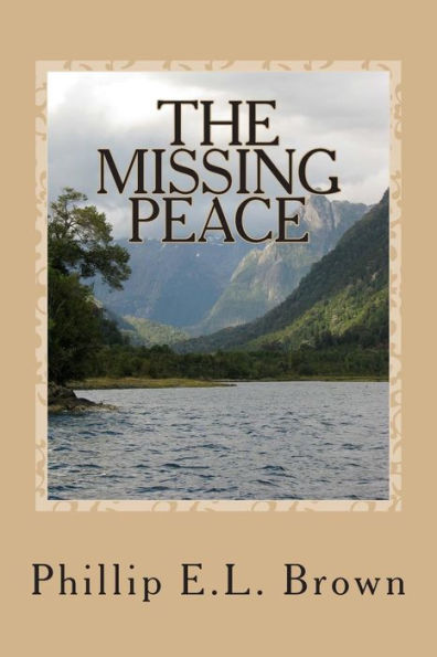 The Missing Peace: A Man'S Struggle To Find Happiness
