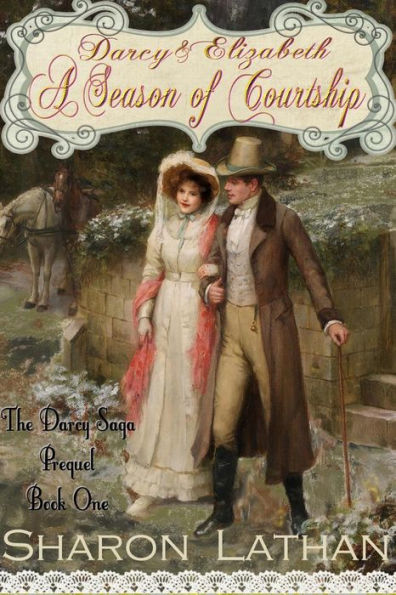 Darcy And Elizabeth: A Season Of Courtship (Darcy Saga Prequel Duo)