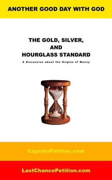 The Gold, Silver, And Hourglass Standard: A Discussion About The Origins Of Money