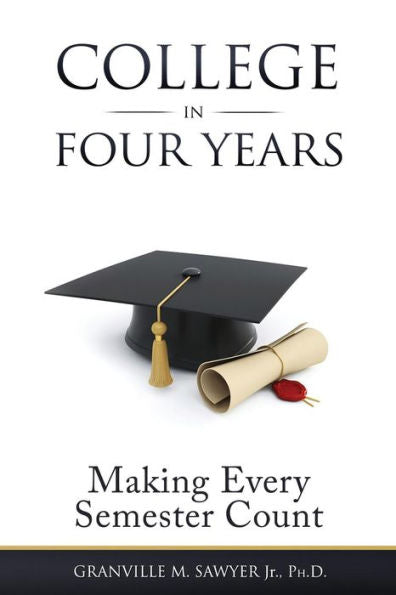 College In Four Years: Making Every Semester Count