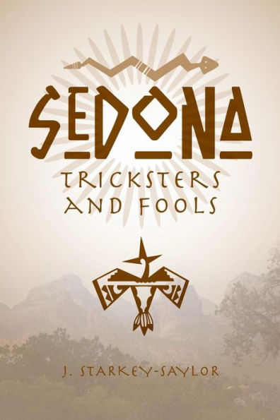 Sedona: Tricksters And Fools