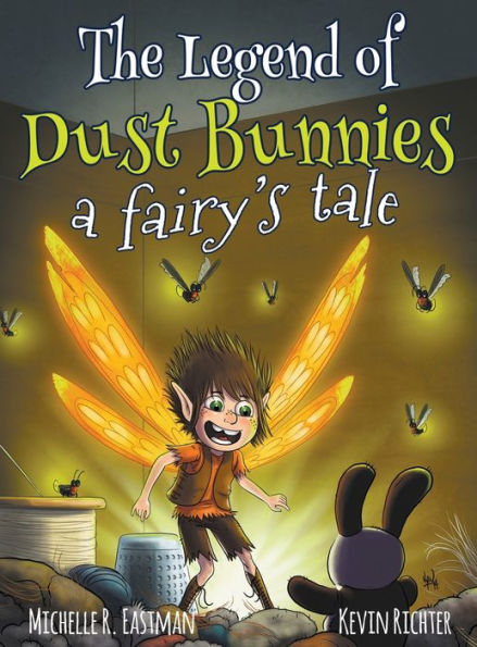 The Legend Of Dust Bunnies, A Fairy'S Tale