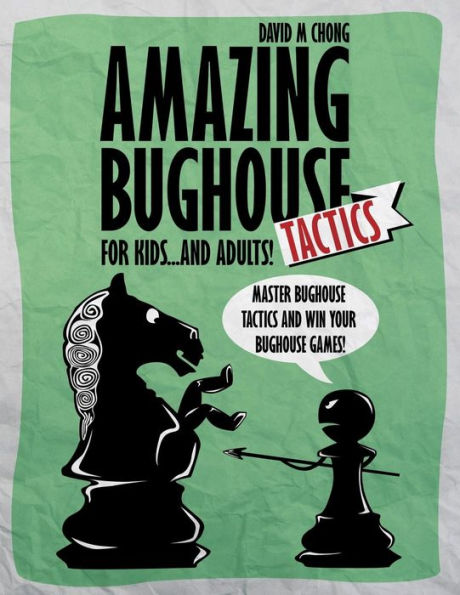 Amazing Bughouse Tactics For Kids...And Adults!