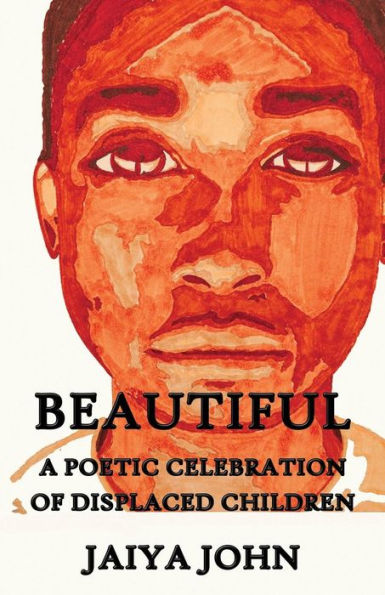 Beautiful: A Poetic Celebration Of Displaced Children