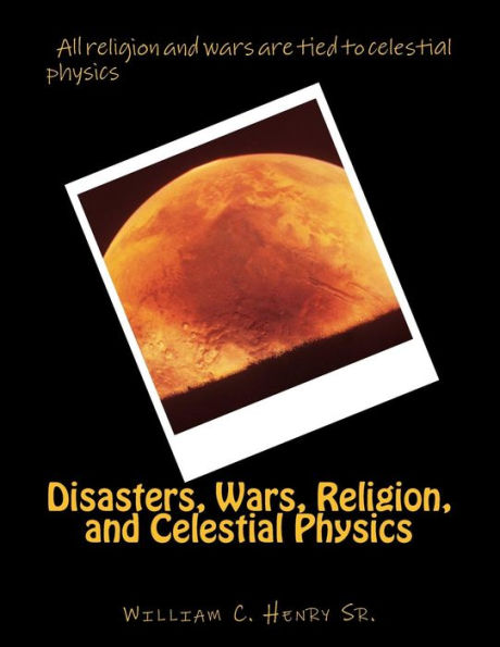 Disasters, Wars, Religion, And Celestial Physics