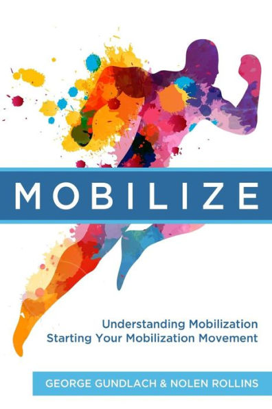 Mobilize: Understanding Mobilization And Starting Your Local Movement
