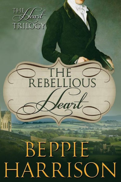 The Rebellious Heart (The Heart Trilogy)