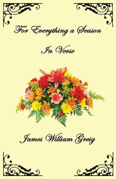 For Everything A Season: In Verse