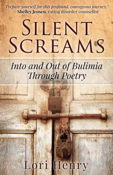 Silent Screams: Into And Out Of Bulimia Through Poetry