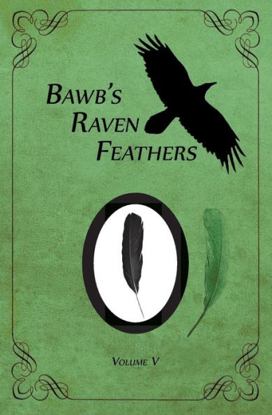 Bawb'S Raven Feathers Volume V: Reflections On The Simple Things In Life