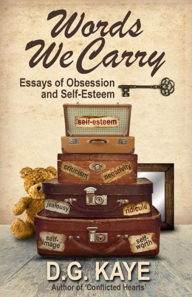 Words We Carry: Essays Of Obsession And Self-Esteem