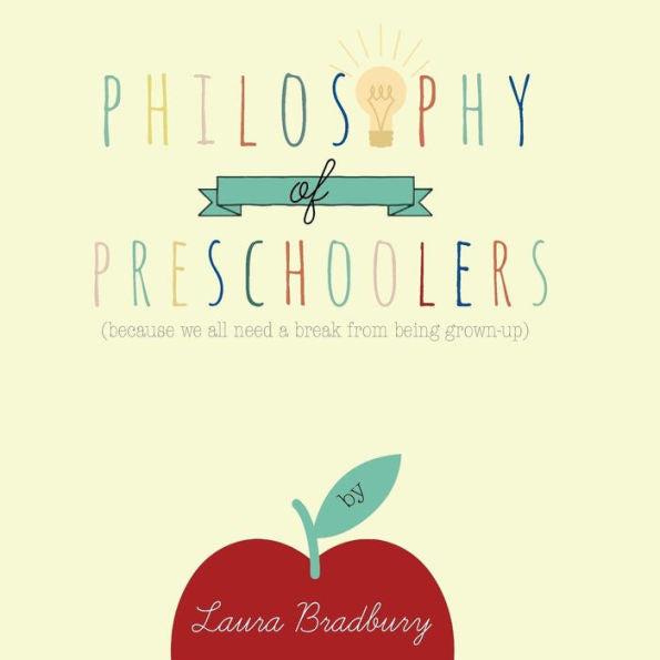 Philosophy Of Preschoolers: Becuase We All Need A Break From Being Grown-Up