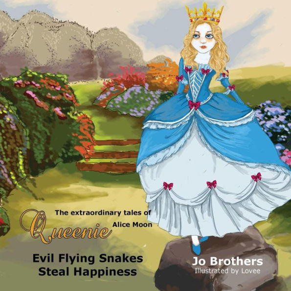 The Extraordinary Tales Of Queenie Alice Moon - Evil Flying Snakes Steal Happiness