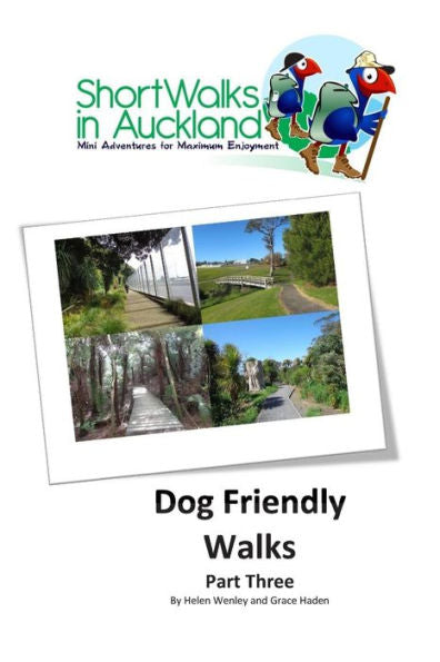Short Walks In Auckland: Dog Friendly Walks (Part Three)
