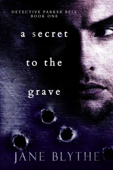 A Secret To The Grave (Detective Parker Bell)