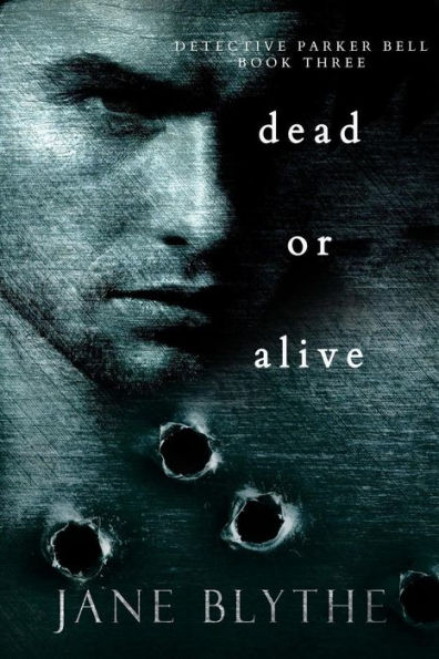 Dead Or Alive (Detective Parker Bell)