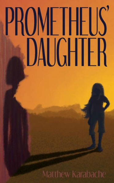 Prometheus' Daughter (Post-Apocalyptic Gothic)