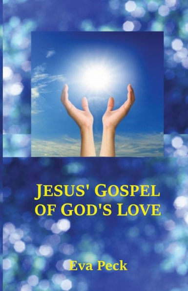 Jesus' Gospel Of God's Love