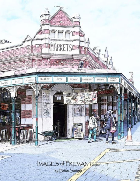 Images Of Fremantle (The Photographic Art Of Brian Sanger)