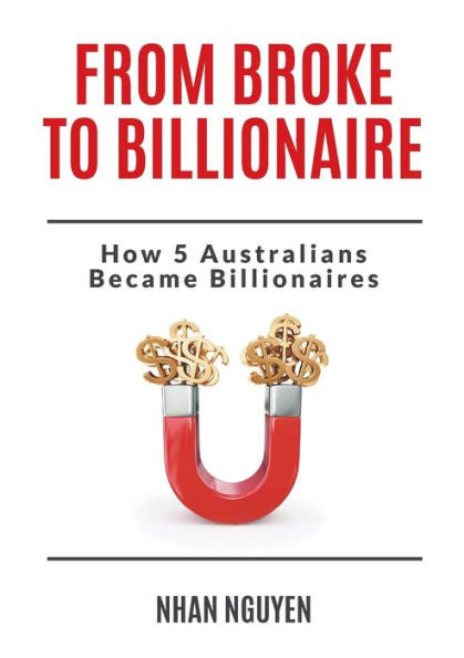 From Broke To Billionaire: How 5 Australians Became Billionaires