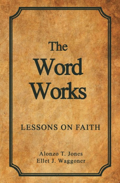 The Word Works: Lessons On Faith