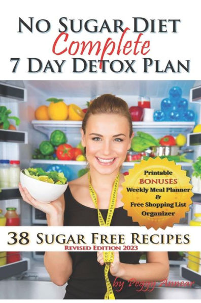 No Sugar Diet: A Complete No Sugar Diet Book, 7 Day Sugar Detox For Beginners, Recipes & How To Quit Sugar Cravings (Sugar Free Recipes)