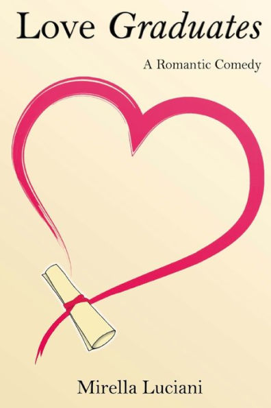 Love Graduates: A Romantic Comedy