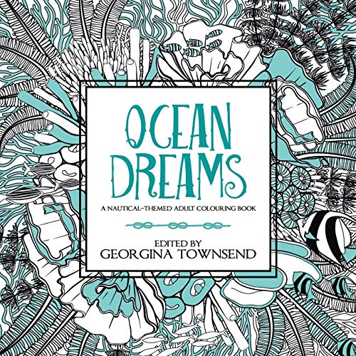 Ocean Dreams: A Nautical-themed Adult Colouring Book
