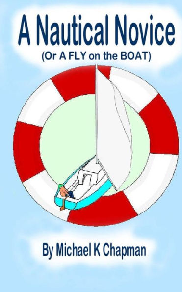 A Nautical Novice: (Or A Fly On The Boat) (Fly Series)