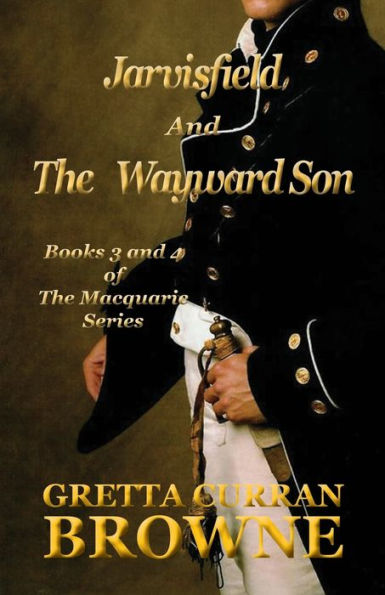 Jarvisfield And The Wayward Son (The Macquarie Series (Books 3 & 4))