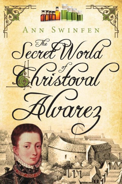 The Secret World Of Christoval Alvarez (The Chronicles Of Christoval Alvarez)