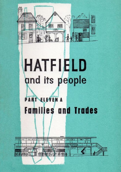 Hatfield And Its People: Part 11A: Families And Trades